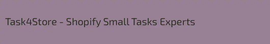 Task4Store - Shopify Small Tasks Experts
